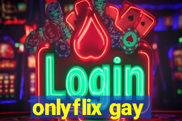 onlyflix gay